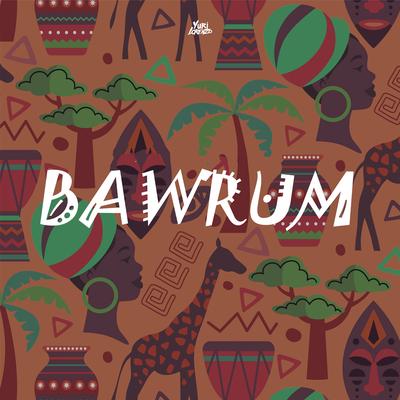 Bawrum By Yuri Lorenzo, Ezequiel Menezes's cover