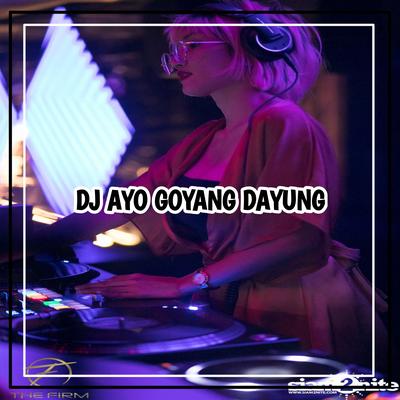 DJ AYO GOYANG DAYUNG REMIX FULL BASS's cover