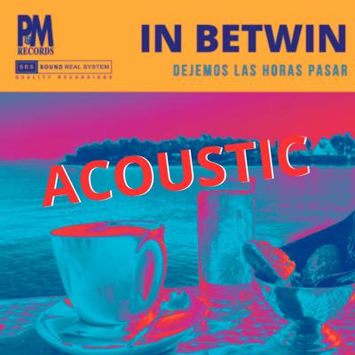 Dejemos Las Horas Pasar (Acoustic Version)'s cover