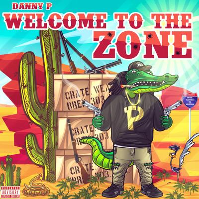 Welcome To The Zone By Danny P's cover