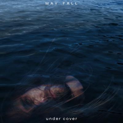 Under Cover By May Fall's cover