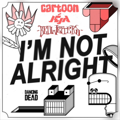 I'm Not Alright By Cartoon, Bedwetters's cover