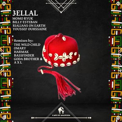 3ellal (G.O.D.A. & A X L Remix) By Momo Ryuk, Billy Esteban, Rialians on Earth, Cafe De Anatolia, G.O.D.A., A X L's cover