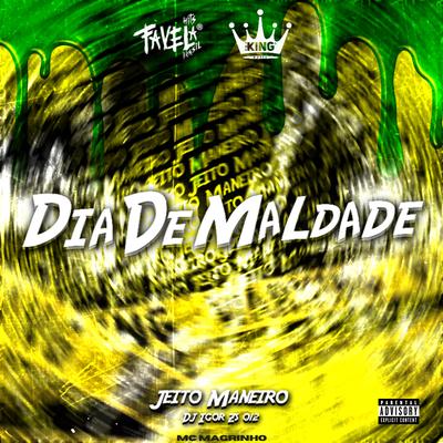 Dia de Maldade - Jeito Maneiro By Dj Igor ZS 012, Mc Magrinho's cover