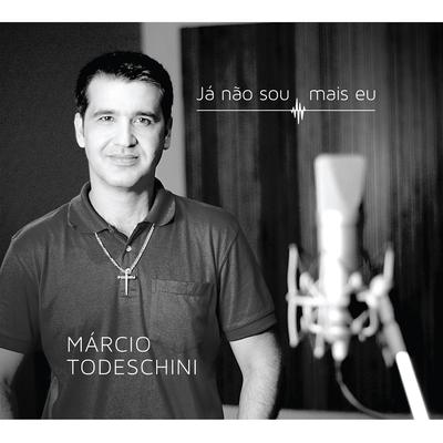 Já Não Sou Mais Eu By Márcio Todeschini's cover