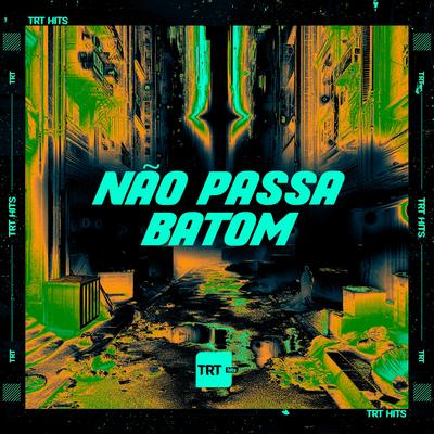 Não Passa Batom's cover