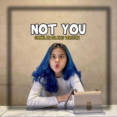 Dj Not You X Suling Gamelan By RIZAL NHARCKY's cover