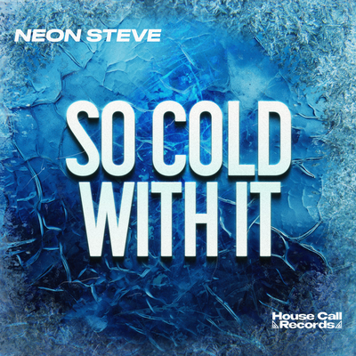 So Cold With It By Neon Steve's cover