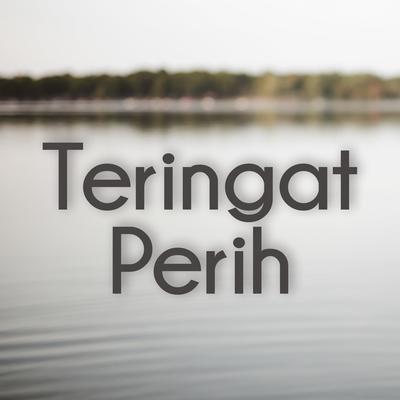 Teringat Perih's cover