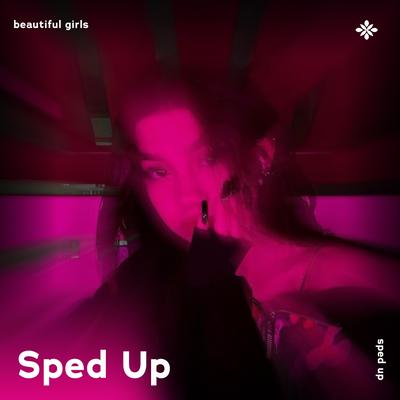 beautiful girls - sped up + reverb By sped up + reverb tazzy, sped up songs, Tazzy's cover