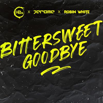 Bittersweet Goodbye By HBz, Jerome, Robin White's cover