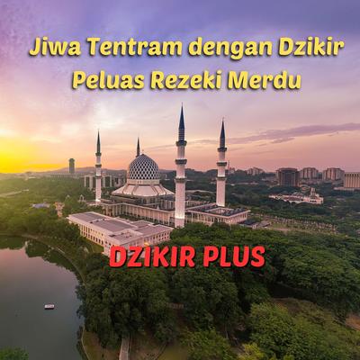 Jiwa Tentram Dengan Dzikir Peluas Rezeki Merdu's cover