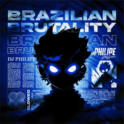 BRAZILIAN BRUTALITY (SLOWED) By DJ Philipe Sestrem's cover