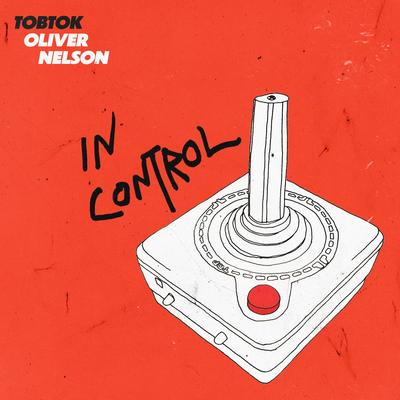 In Control By Tobtok, Oliver Nelson's cover