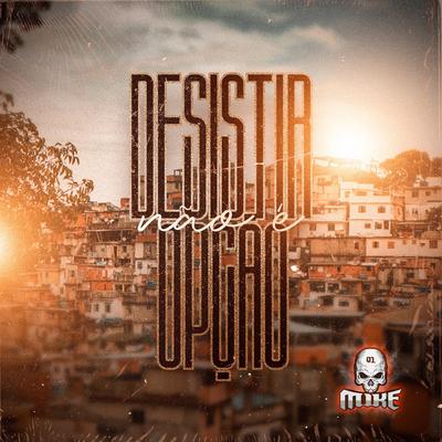 Desistir Não é Opção By Mike 01 Rap's cover