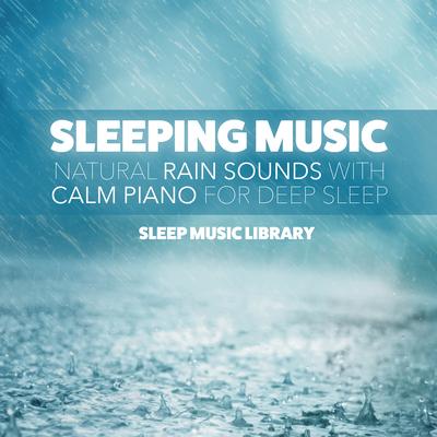 Deep Sleep with Rain By Sleep Music Library's cover