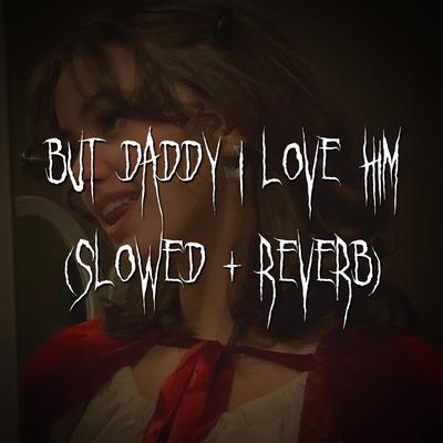 but daddy i love him (slowed + reverb) By dark academia, Brown Eyed Girl's cover