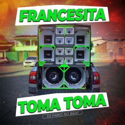 Francesita Toma Toma By Dj Fabio No Beat's cover