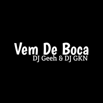 Magrão Vem De Boca By DJ Geeh, DJ Gkn, DJ Gkn's cover