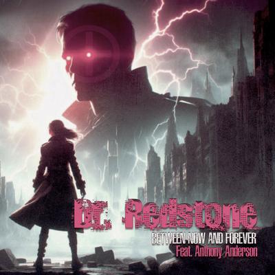 Dr. Redstone By Between Now And Forever, ANTHONY ANDERSON's cover