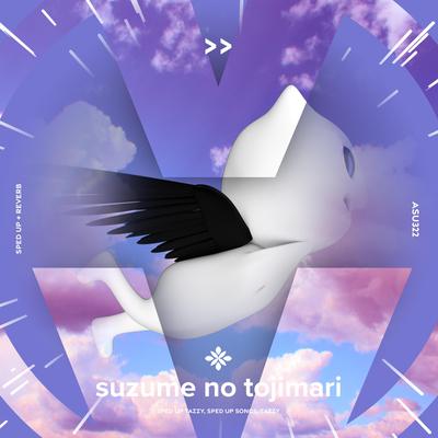 suzume no tojimari (english version) - sped up + reverb By sped up + reverb tazzy, sped up songs, Tazzy's cover