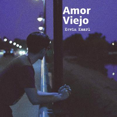 Amor Viejo By Kevin Kaarl's cover