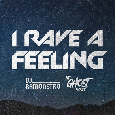 I Rave a Feeling By DJ Ramonstro, DJ Ghost Floripa's cover