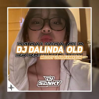 Dj Dalinda Old X Melody Ular Kanekeun's cover