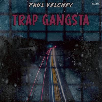 Trap Gangsta By Paul Velchev's cover