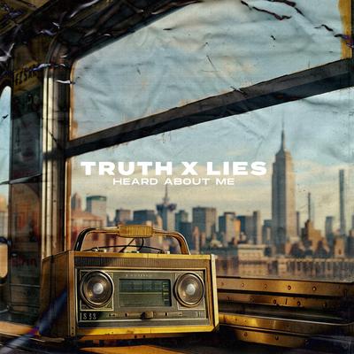 Heard About Me By Truth x Lies's cover