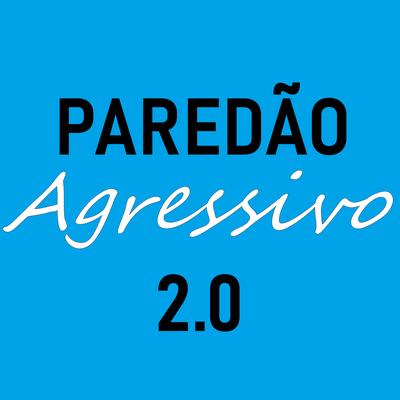 Paredão Agressivo 2.0's cover