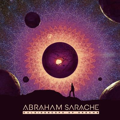 Kaleidoscope of Dreams By Abraham Sarache's cover