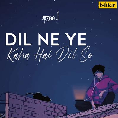 Dil Ne Ye Kaha Hai Dil Se's cover