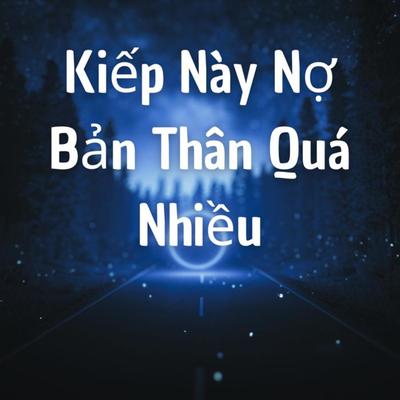 Kiếp Này Nợ Bản Thân Quá Nhiều's cover