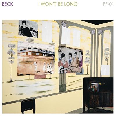I Won't Be Long By Beck's cover