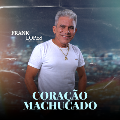 Coração Machucado By Frank Lopes's cover