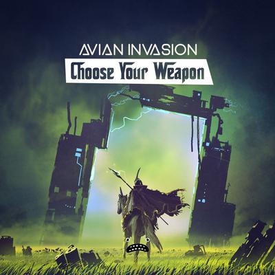 Choose Your Weapon By Avian Invasion's cover