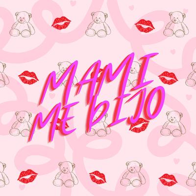 Mami me Dijo's cover