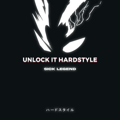 UNLOCK IT HARDSTYLE By SICK CVNT, GYM HARDSTYLE, HARDSTYLE BRAH's cover