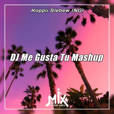 DJ Me Gusta Tu x Asulama Suka Dia's cover