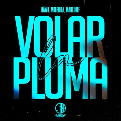 Volar La Pluma By HÄWK, Morenita, Marc Joef's cover