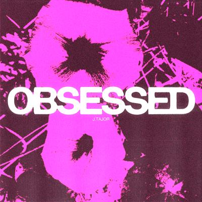 Obsessed (sped up) By J.Tajor's cover