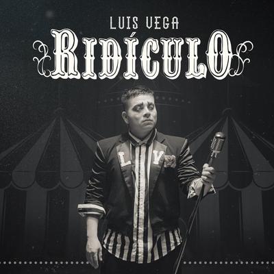 Ridículo By Luis Vega's cover