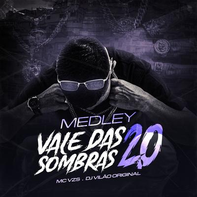 Medley Vale das Sombras 2.0 By Mc Vzs, DJ VILÃO ORIGINAL's cover