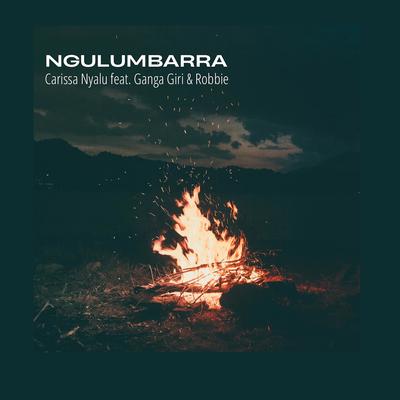 Ngulumbarra By Carissa Nyalu, Ganga Giri, Robbie's cover