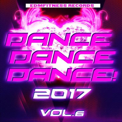 Dance Dance Dance 2017 Vol. 6's cover