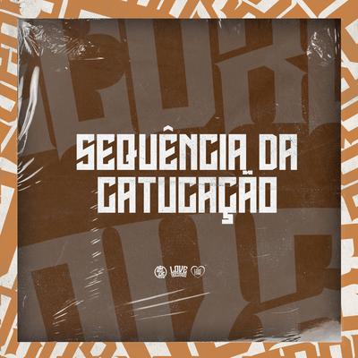 Sequência da Catucação By Meno Saaint, MC ARCANJO, DJ KLP OFC's cover
