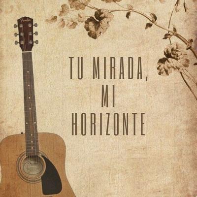 Tu Mirada, Mi Horizonte's cover