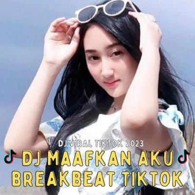 DJ MAAFKAN AKU SETULUS HATIKU FULLBASS BREAKBEAT FYP's cover