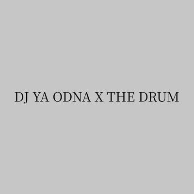 DJ YA ODNA X THE DRUM's cover